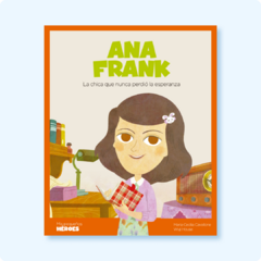 Ana Frank - La chica que nunca perdió la esperanza