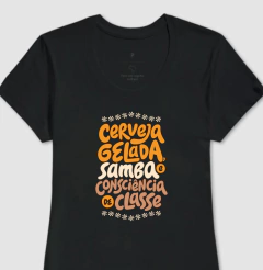 BABY LOOK "CERVEJA GELADA, SAMBA E CONSCIÊNCIA DE CLASSE" PRETA na internet