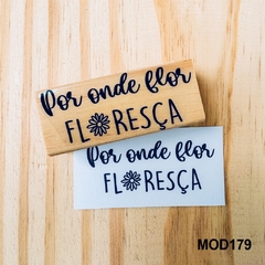 POR ONDE FLOR, FLORESÇA!