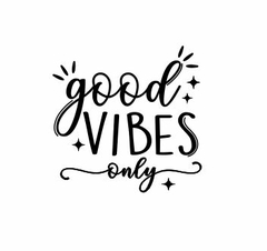 GOOD VIBES