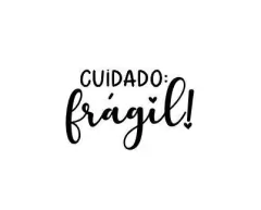 CUIDADO: FRÁGIL
