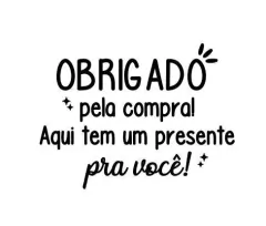 OBRIGADO PELA COMPRA - AQUI TEM PRESENTE