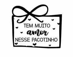 Tem muito amor no pacotinho