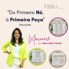 Curso Iniciante - "Macramê: Do Primeiro Nó, à primeira peça"