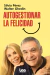 Autogestionar La Felicidad - Silvia Pérez Y Walter Ghedin