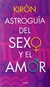 Astrología del sexo y el amor - Kirón