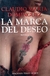 La marca del deseo - Claudio María Dominguez