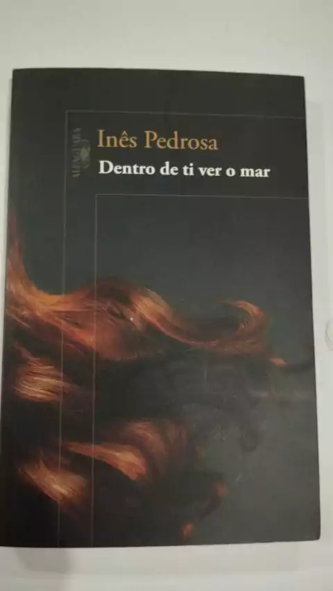 Dentro De Ti Ver O Mar - Ines Pedrosa