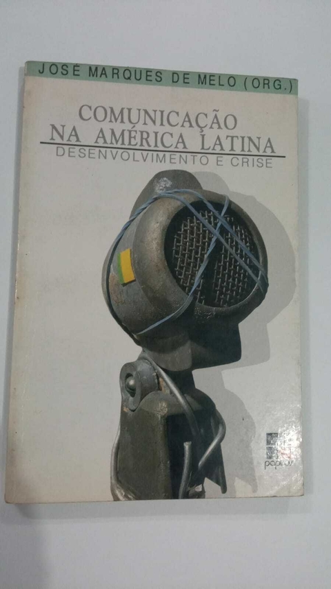 Comunicação Na América Latina - Desenvolvimento E Crise - Org. Jose Marques De Melo