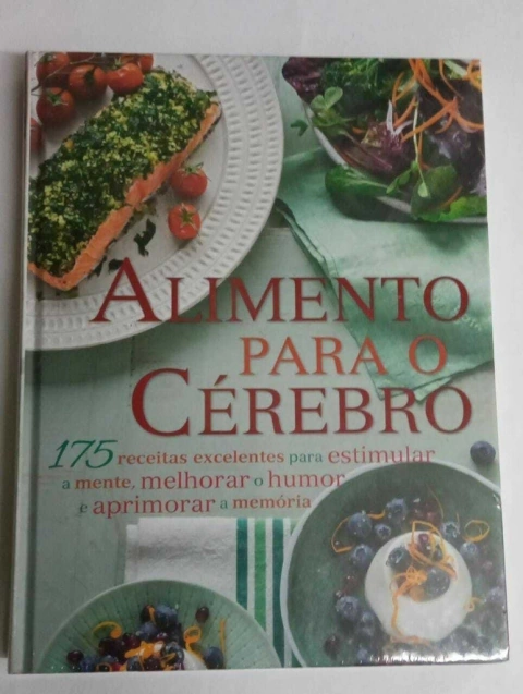 Alimento Para O Cérebro - 175 Receitas Excelentes Para Estimular A Mente, - Seleções