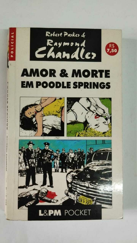 Amor E Morte Em Poodle Springs - Policial 141 - Raymond Chandlez- Robert B. Parker
