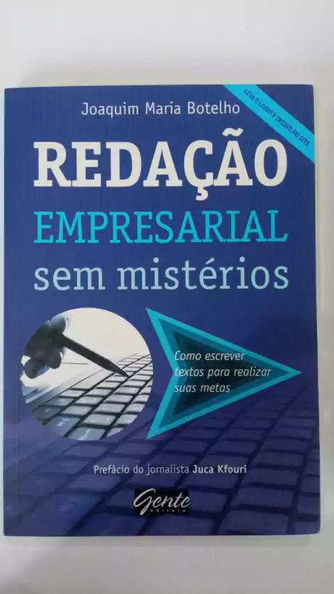 Redação Empresarial Sem Mistérios - Como Escrever Textos Para Realizar Suas Metas - Joaquim Maria Botelho - Autografado