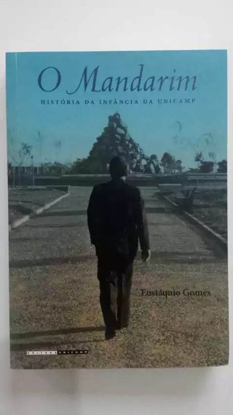 O Mandarim - Autografado - História Da Infância Da Unicamp - Eustáquio Gomes