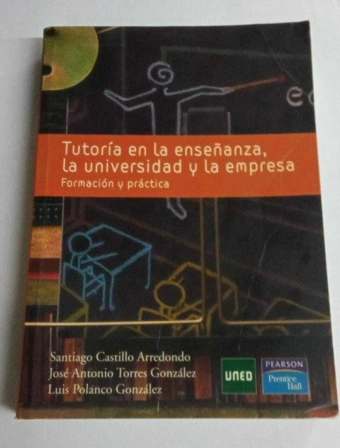Tutoría Em La Ensenanza, La Universidade Y La Empresa - Formación Y Práctica - Santiago Castillo Arredondo - José A T Gonzales