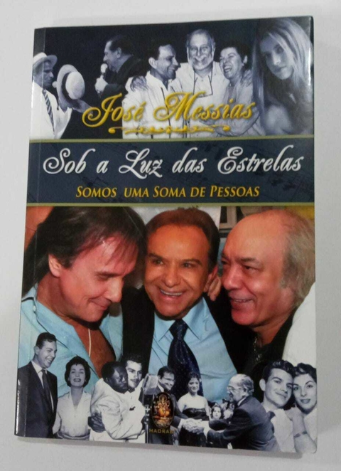 Sob A Luz Das Estrelas - Somos Uma Soma De Pessoas - Jose Messias