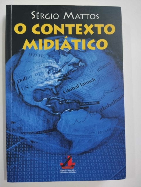 O Contexto Midiatico - Sergio Mattos