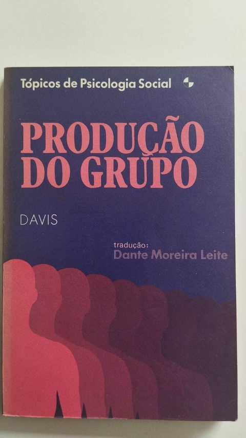 Produção Do Grupo - Coleção Topicos De Psicologia Social - James H Davis