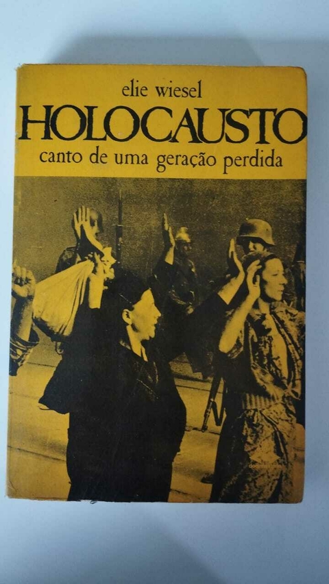 Holocausto - Canto De Uma Geração Perdida - Elie Wiesel