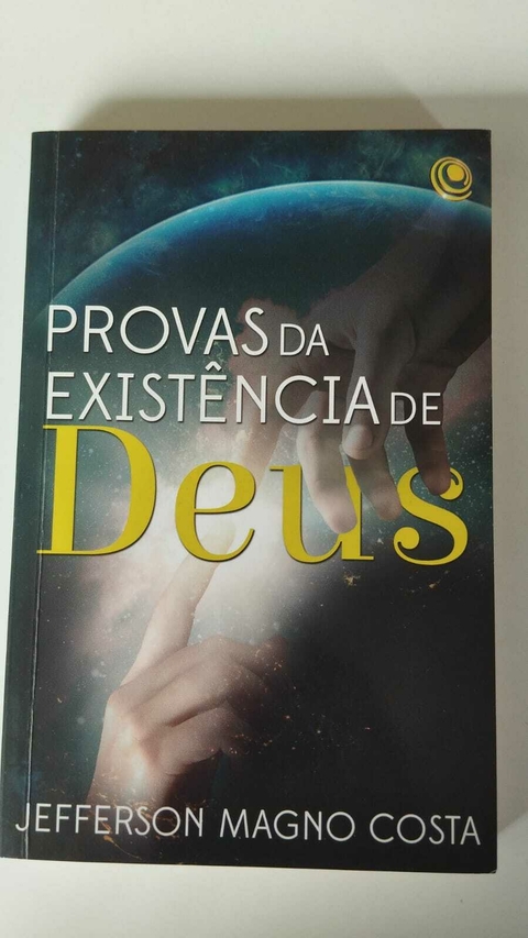 Provas Da Existencia De Deus - Jefferson Magno Costa