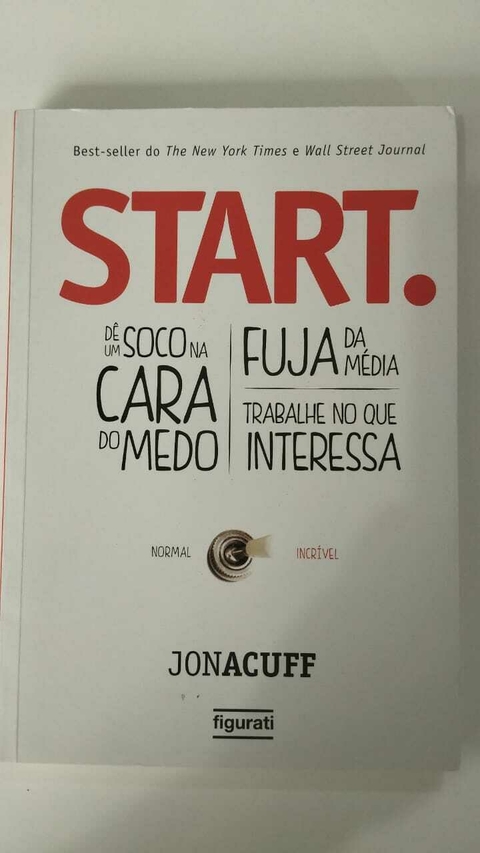 Start. De Um Soco Na Cara Do Medo - Fuja Da Média - Trabalhe No Que Interessa - Jonacuff
