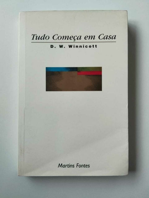 Tudo Começa Em Casa - D W Winnicott