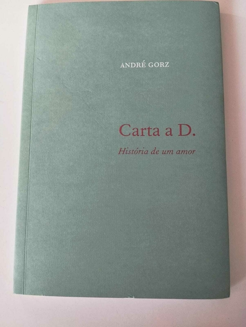 Carta A D. História De Um Amor - Andree Gorz