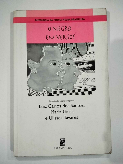 O Negro Em Verso - Antologia Da Poesia Negra Brasileira - Luiz Carlos Dos Santos, Maria Galas..