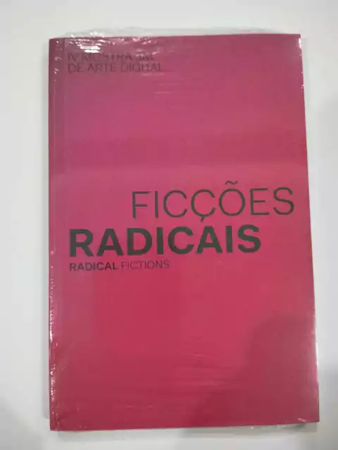 Ficções Radicais - Radical Fictions - Iv Mostra 3M De Arte Digital