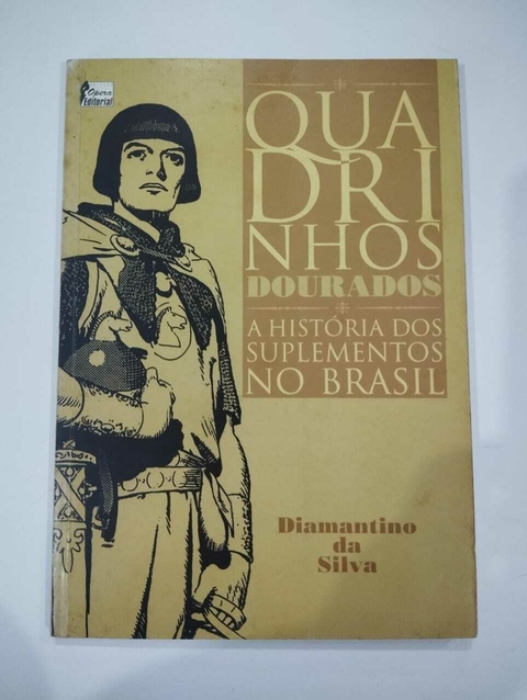Quadrinhos Dourados - A Historia Dos Suplementos No Brasil - Diamantino Da Silva