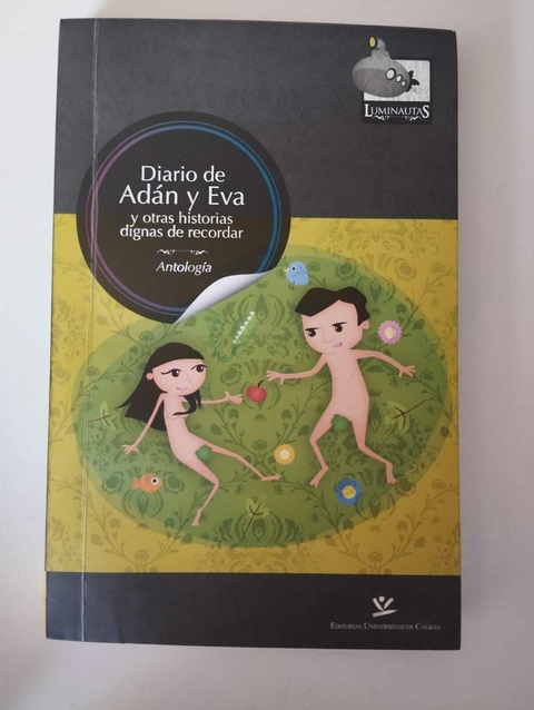 Diario De Adan Y Ev - Y Otras Historias Dignas De Recordar - Antologia - Mark Twain - Francisco Hinojosa...