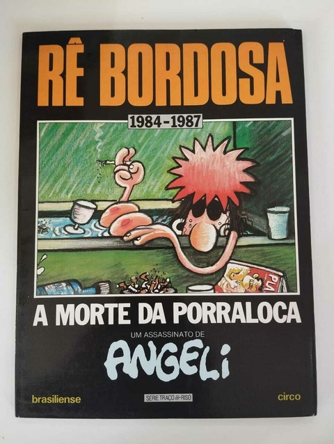 Hq - Rê Bordosa 1984 - 1987 - A Morte Da Porraloca - Angeli