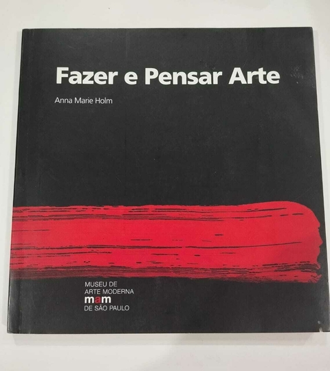 Fazer E Pensar Arte - Anna Marie Holm