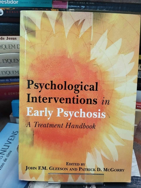 Psychological Interventions In Early Psychosis - A Treatment Handbook - John F M Gleeson And Patrick D Mcgorry