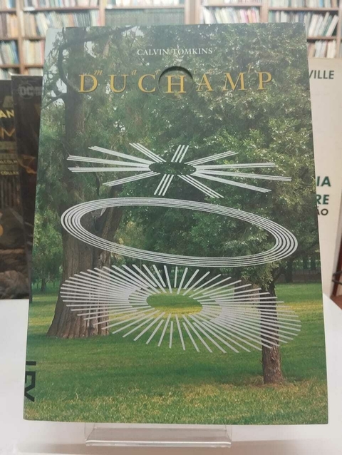 Duchamp Uma Biografia - Calvin Tomkins