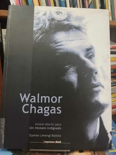 Walmor Chagas - Ensaio Aberto Para Um Homem Indignado - Djalma Limongi Batista (Autografado)