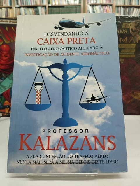 Desvendando A Caixa Preta - Direto Aeronautico Aplicado A Investigação De Acidente Aeronautico - Professor Kalazans - comprar online