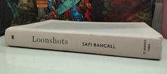 Loonshots - How To Nurture The Crazy Ideas That Win Wars, Cure Diseases, And Transform Industries - Safi Bahcall na internet
