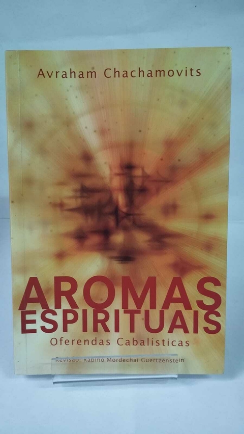 Aromas Espirituais - Oferendas Cabalisticas - Avraham Chachamovits - comprar online