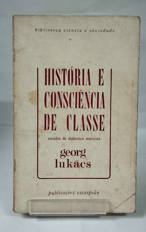 Historia E Consciencia De Classe - Estudos De Dialectica Marxista - Georg Lukacs - comprar online