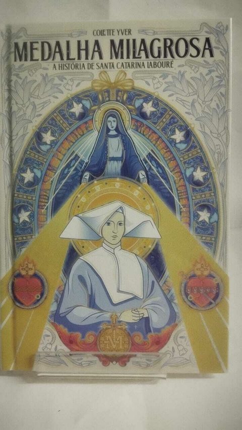 Medalha Milagrosa - A Historia De Santa Catarina Iaboure - Minha Biblioteca Catolica - Colette Yver - comprar online