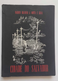 Cidade Do Salvador - Caminho Do Encantamento- Prefacio Jorge Amado - Darwin Brandao E Motta E Silva