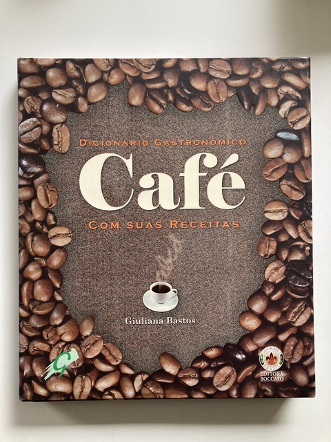 Dicionario Gastronômico Café Com Suas Receitas - Giuliana Bastos
