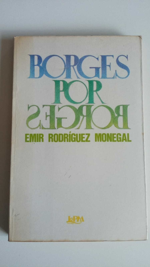 Borges Por Borges - Emir Rodriguez Monegal