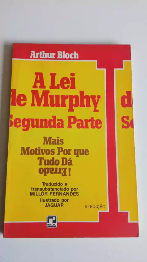 A Lei De Murphy Segunda Parte - Mais Motivos Por Que Tuda Da Errado - Arthur Bloch