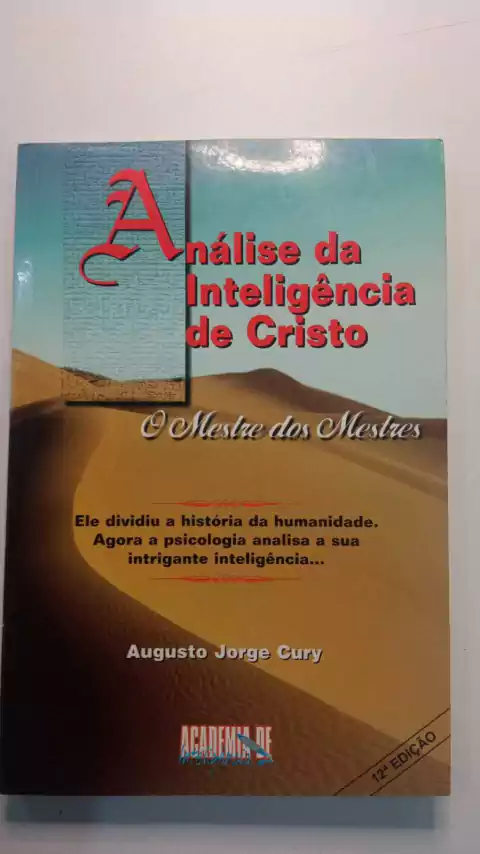 Analise Da Inteligencia De Cristo - O Mestre Dos Mestres - Augusto Jorge Cury