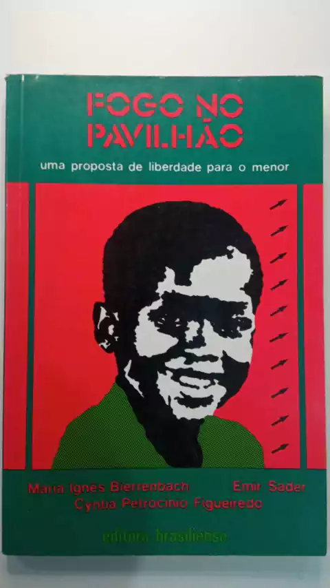 Fogo No Pavilhão - Autografado - Uma Proposta De Liberdade Para O Menor - Maria Ignês Bierrenbach - Emir Sader