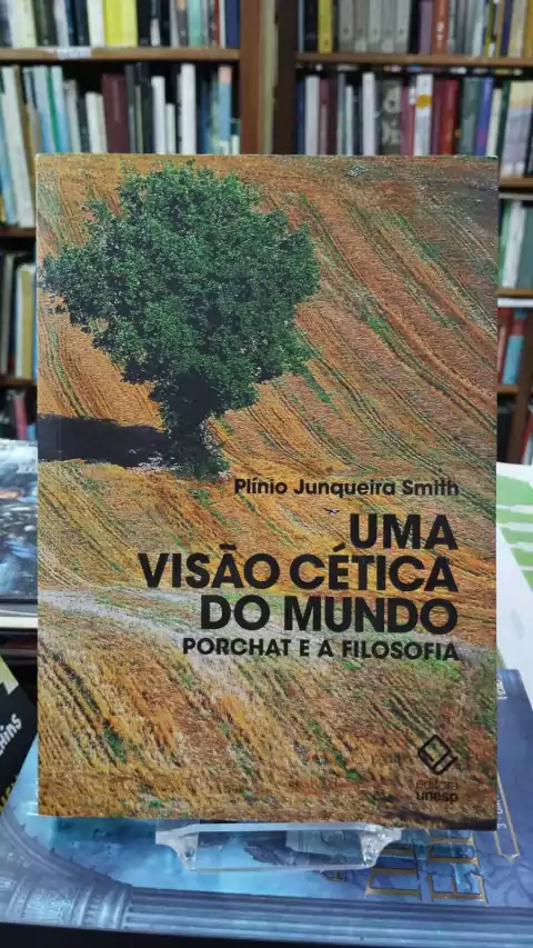 Uma Visão Cética Do Mundo - Porchat E A Filosofia - Plinio Junqueira Smith - Autografado