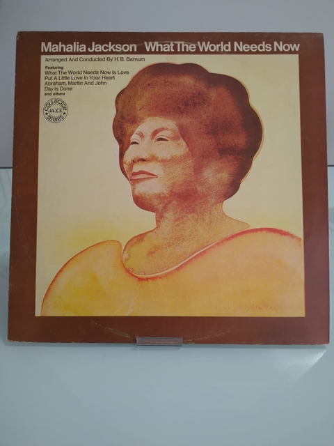 Lp - What The World Needs Now - Mahalia Jackson