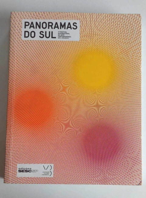 Panorama Do Sul -17ª Festival Internacional De Arte Contemporanea - Ediçoes Sesc Sp