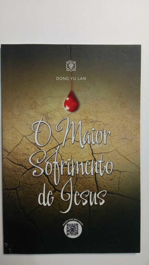 O Maior Sofrimento De Jesus - Dong Yu Lan